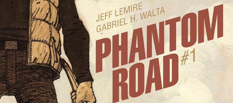 Jeff Lemire And Gabriel Walta Head Down Phantom Road In New Series
